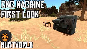 Hurtworld: CNC MACHINE/FABRICATOR - FIRST LOOK