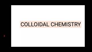 COLLOIDAL CHEMISTRY | PART 1
