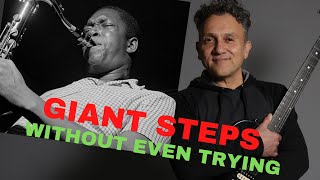 GIANT STEPS FOR JAZZ GUITAR: How to master Giant Steps without even trying.