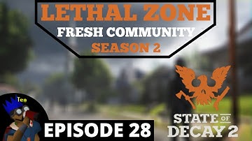 NEARING THE END [State of Decay 2 Lethal Zone] Episode 28