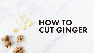 How to Cut Ginger