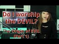 Do i worship the devil lucifer satanism the origin of evil the book of enoch part1