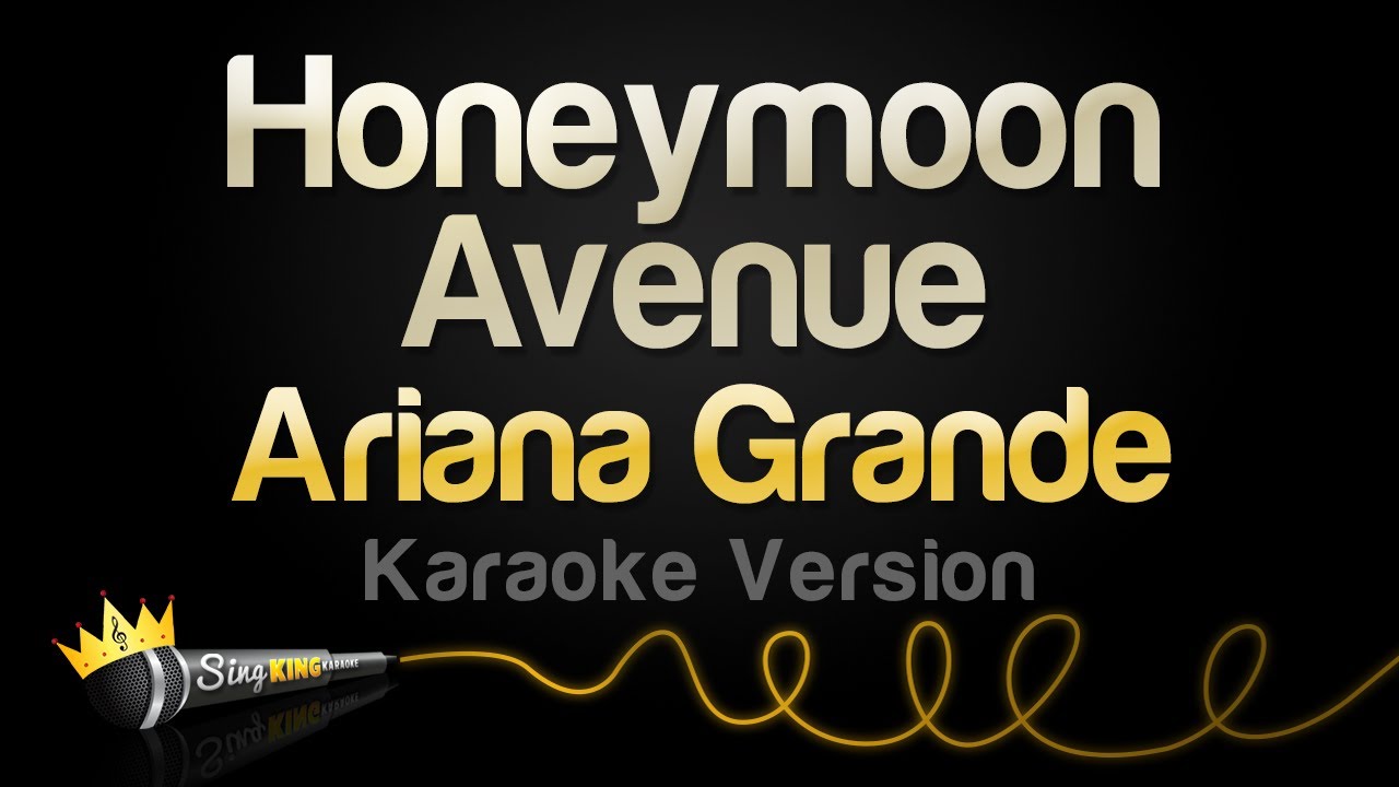 Ariana Grande - Honeymoon Avenue (Karaoke Version)