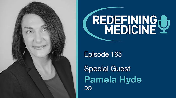 Redefining Medicine with Dr. Pamela Hyde