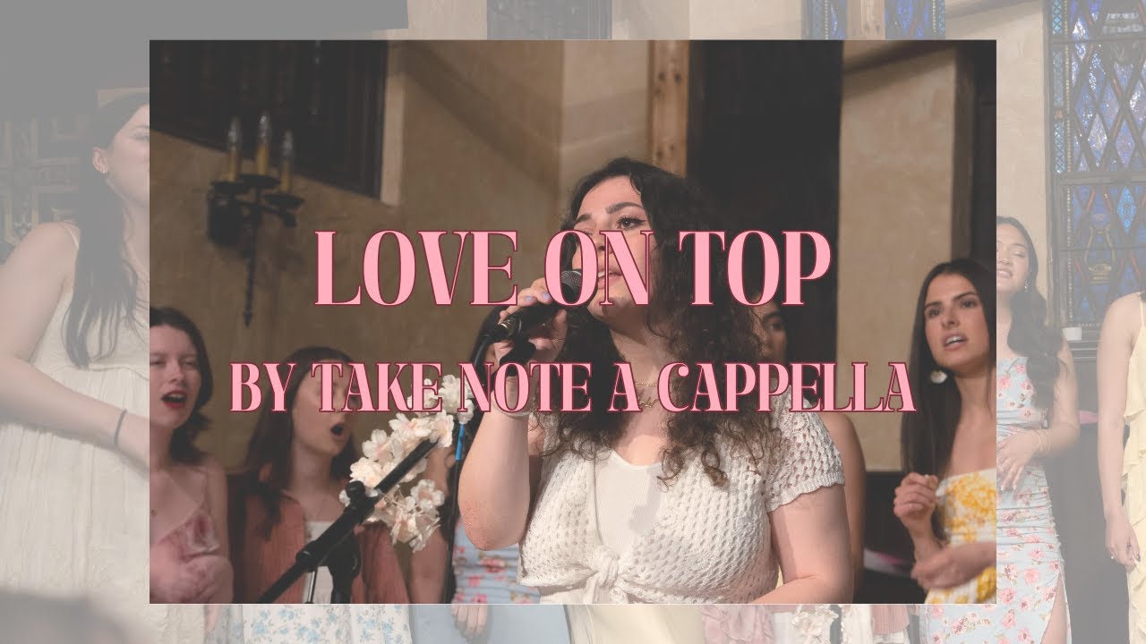 Love on Top by Beyoncé - A Cover by Take Note a Cappella - YouTube