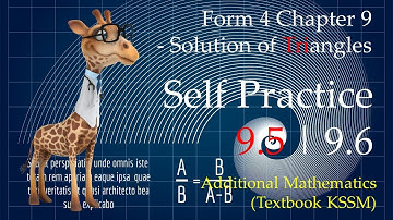 Form 4 Add Maths KSSM Chapter 9 - Self Practice 9.5 | Self Practice 9.6 | Solution of Triangles
