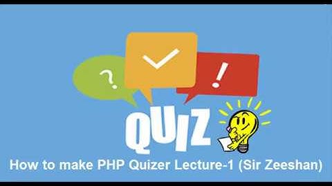 Learn how to design PHP Quizzer using PHP and CSS | Lecture-1 Sir Zeeshan