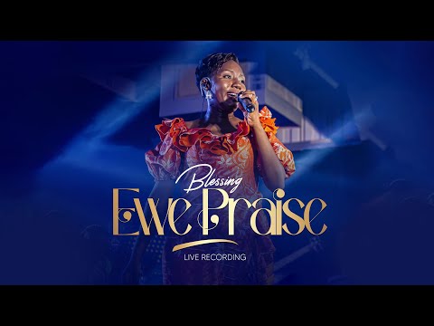 Blessing- Ewe Praise