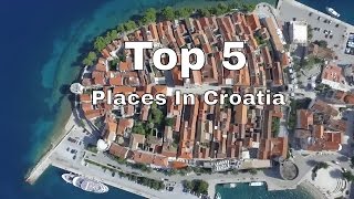 TOP 5 MUST SEE Places to Visit In Croatia!