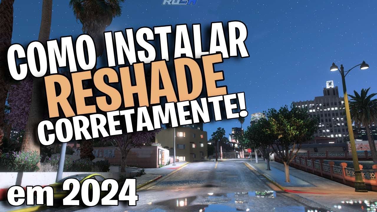COMO INSTALAR O RESHADE CORRETAMENTE EM 2024! - YouTube