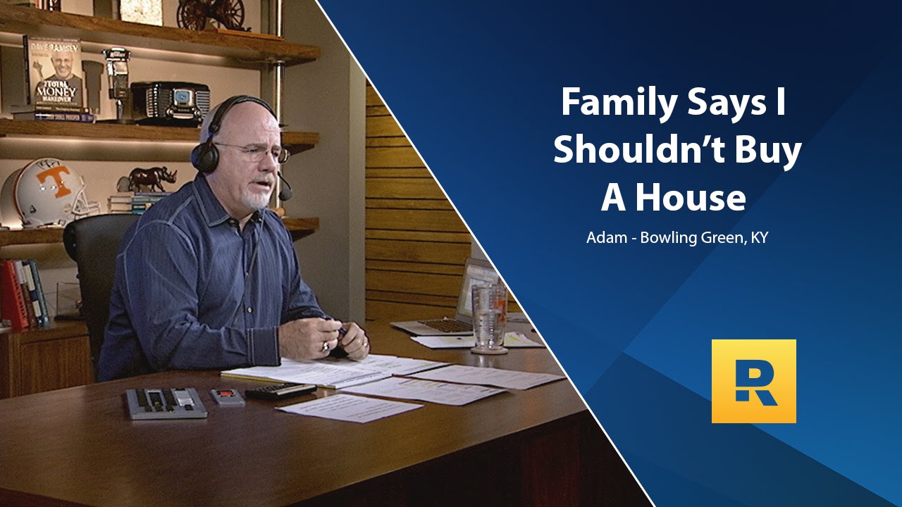 Family Says I Shouldn’t Buy A House Family Says I Shouldn’t Buy A House