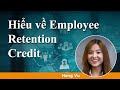 Lợi ích về thuế cho lương cho công nhân / [Viet] Employee Retention Credit