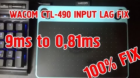 HOW TO FIX WACOM CTL-490 INPUT LAG