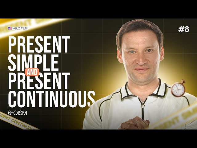 Present Simple and Present Continuous | 8-dars | Ingliz tilini 0 dan o'rganish class=