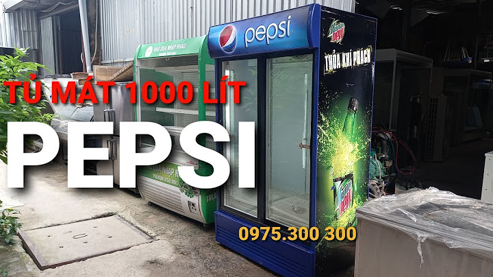 Cung cấp tủ lạnh pepsi cho tạp hóa năm 2024