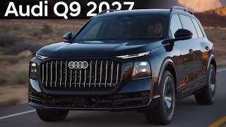 2027 AUDI Q9 - The company's new flagship!