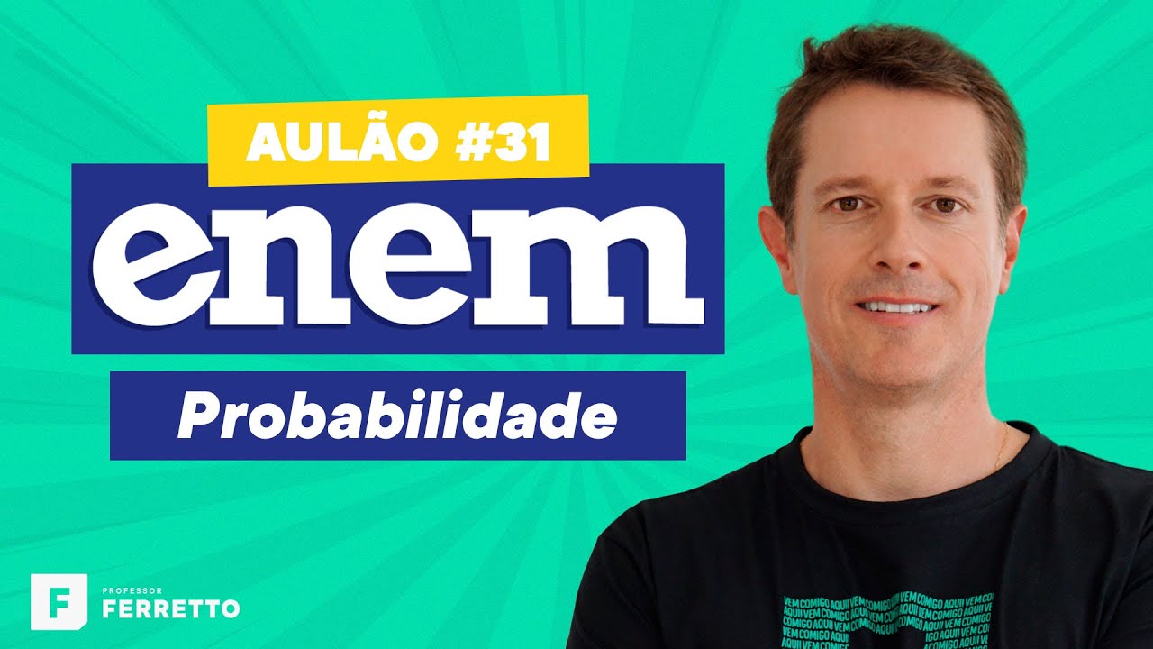 AULÃO AO VIVO: PROBABILIDADE - ENEM - Aula #31