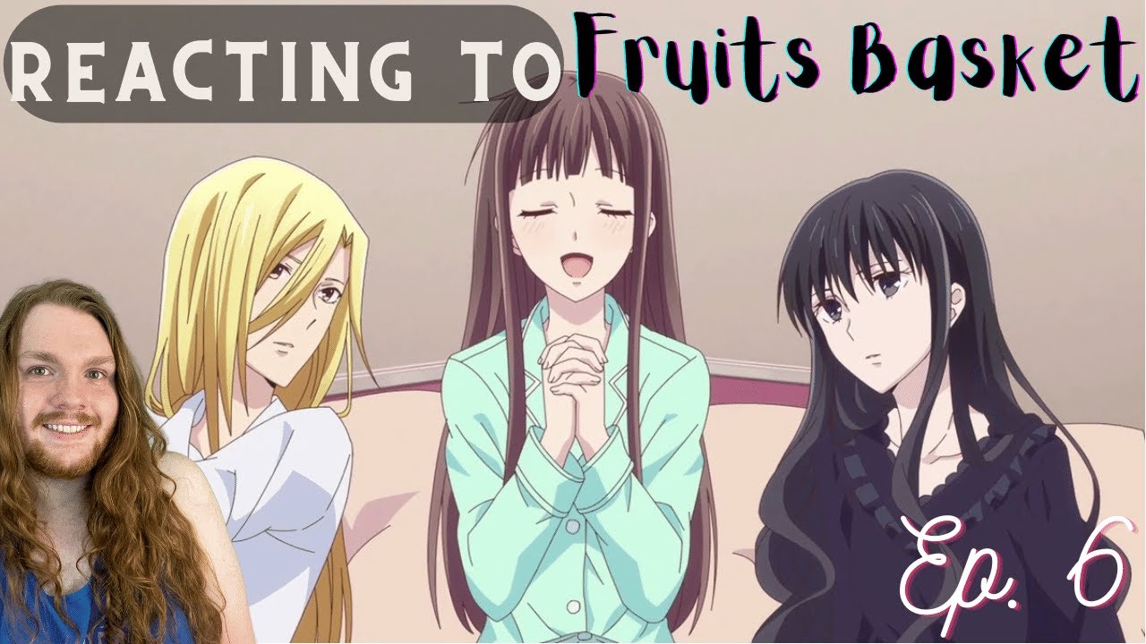 Reacting To Fruits Basket Episode 6! (Perhaps We Should Invite Ourselves Over)