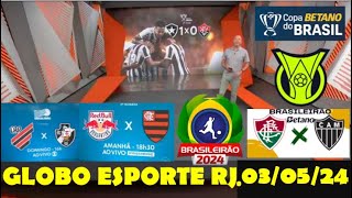 GLOBO ESPORTE RJ | ÚLTIMAS NOTÍCIAS DO FLAMENGO, VASCO, BOTAFOGO & FLUMINENSE | GE-RJ 03/05/2024