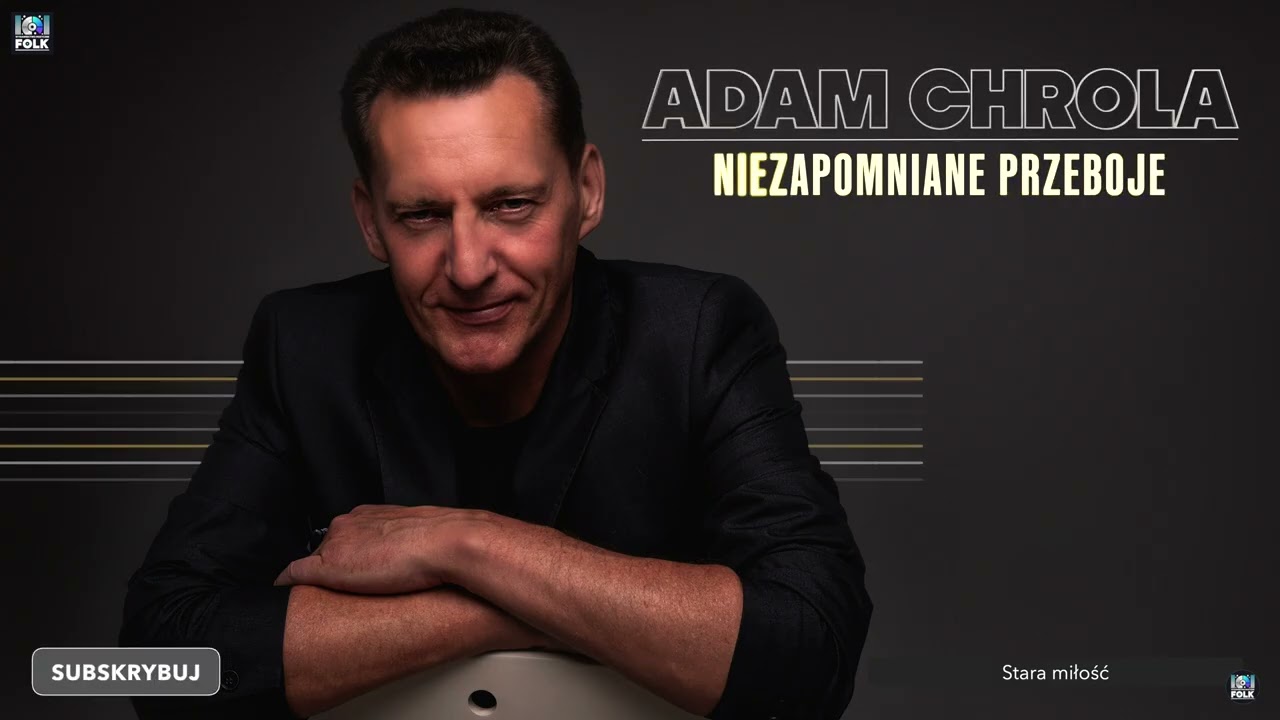 Adam Chrola - Najpiękniejsze niezapomniane przeboje