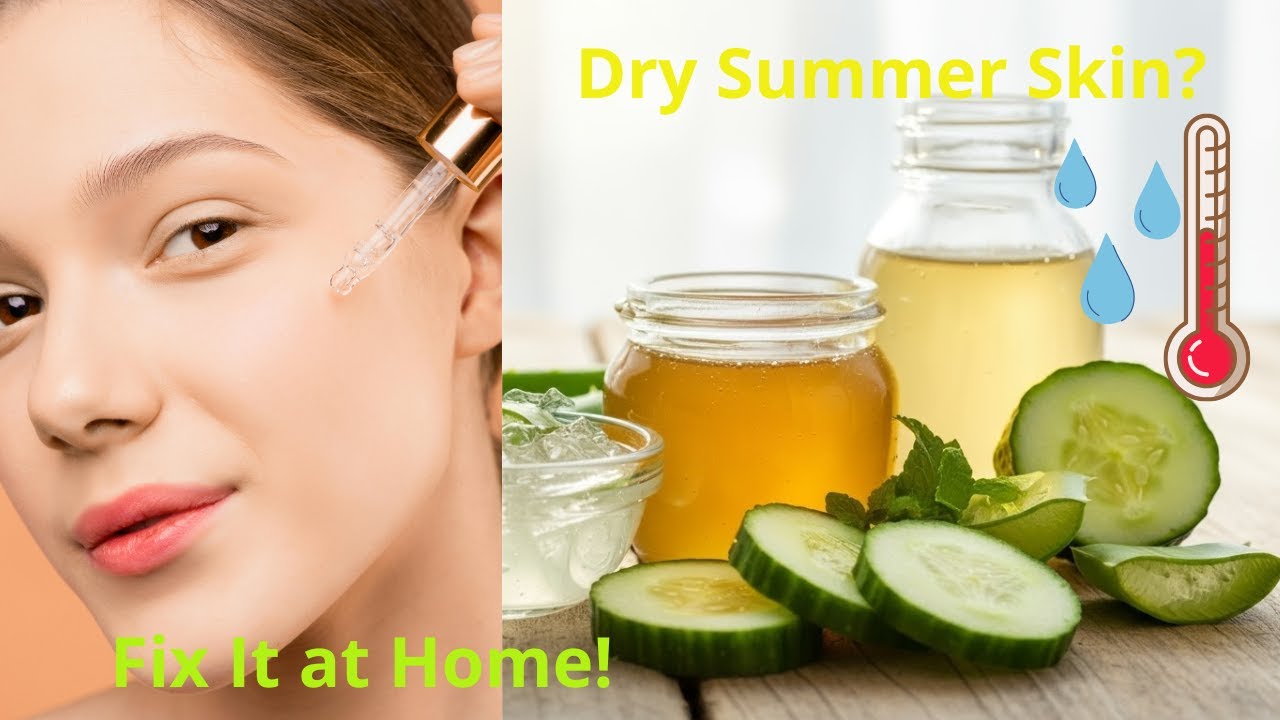 Dry Skin in Summer? Try These Game-Changing Home Remedies! 