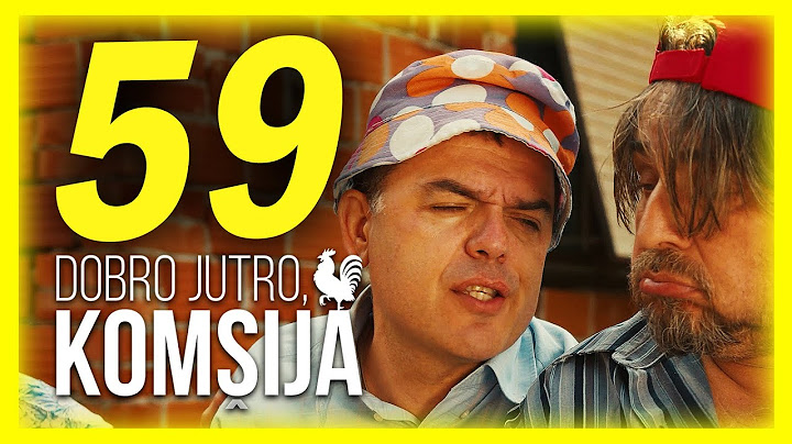 DOBRO JUTRO, KOMŠIJA - EPIZODA 59