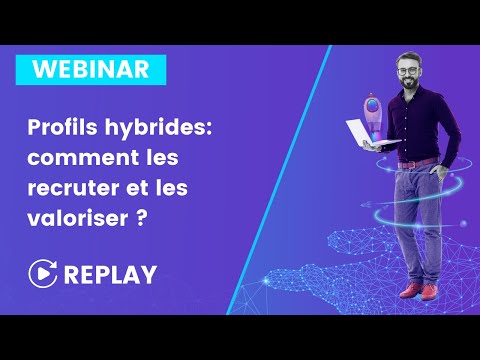 WEBINAR REPLAY - Profils hybrides: comment les recruter et les valoriser