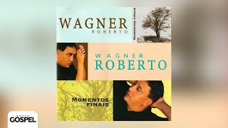 Wagner Roberto - Momentos Finais (CD Completo)