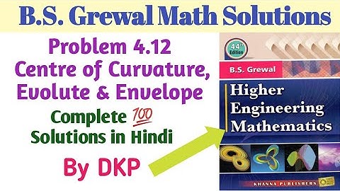 Problem 4.12: Centre of Curvature | Evolute of Curve | Envelope of Curve | BS Grewal Math Solution