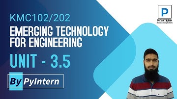 Unit 3 5 Emerging Technology for Engineering KMC102,202 for AKTU First Year