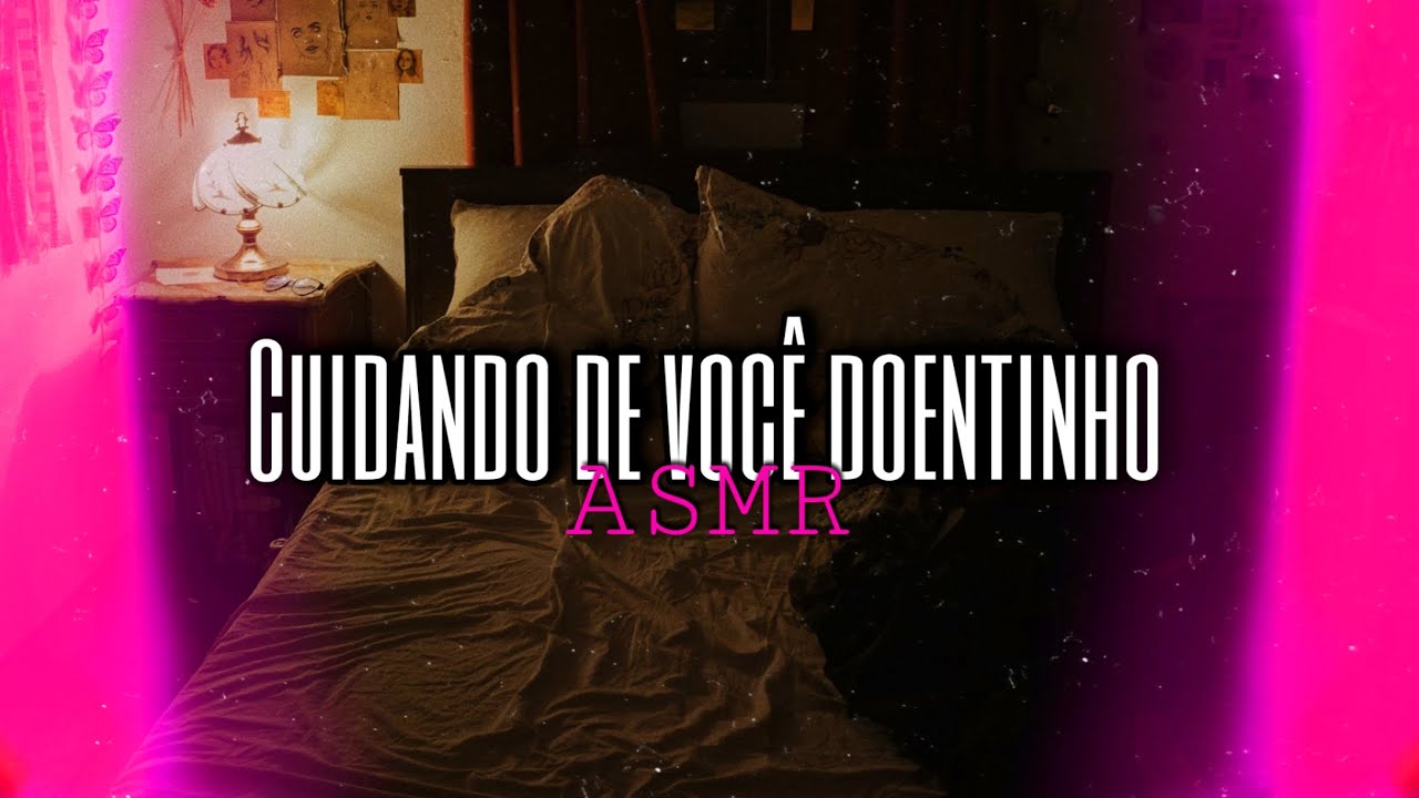 Asmr Namorada - cuidando de você doentinho ❤️ | Flower Asmr