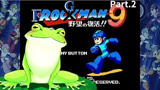 【ロックマン9】Part.2 古池 カエルのゲーム実況！原点回帰！戻ってきたFC調！【Vtuber】
