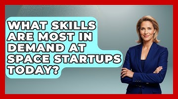What Skills Are Most in Demand at Space Startups Today? - Space Tech Insider