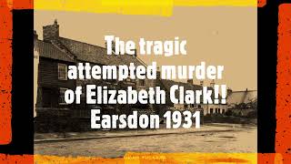 The attempted murder of Elizabeth Clark Earsdon 1931