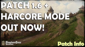 Kingdom Come Deliverance Patch 1.6 | Patch Notes + HARDCORE MODE DLC Out Now!