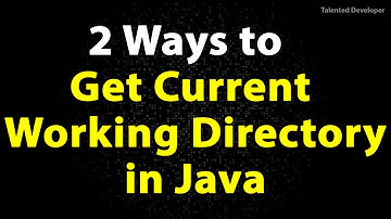 2 Ways to Get Current Working Directory in Java