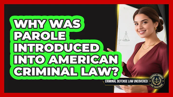 Why Was Parole Introduced Into American Criminal Law? - Criminal Defense Law Uncovered