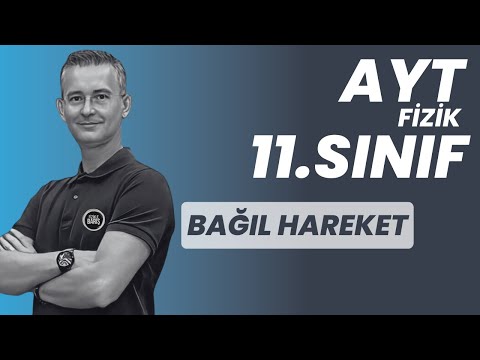 BAĞIL HAREKET KONU ANLATIMI VE SORU ÇÖZÜMÜ |AYT FİZİK | 11.SINIF FİZİK | FİZİKLE BARIŞ| 2024 AYT