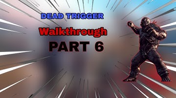 DEAD TRIGGER - Gameplay Walkthrough Part 6 (iOS, Android)