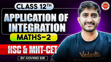 Application of Integration Maths 2 Class 12th One Shot | HSC + MHT-CET 2026 | Maths By Govind Sir