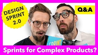 DESIGN SPRINT 2.0 - Does The Sprint Work For Complex Products Design & Large Organisations?