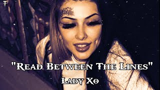 Lady Xo - "Read Between The Lines" - (Song) #trackmusic