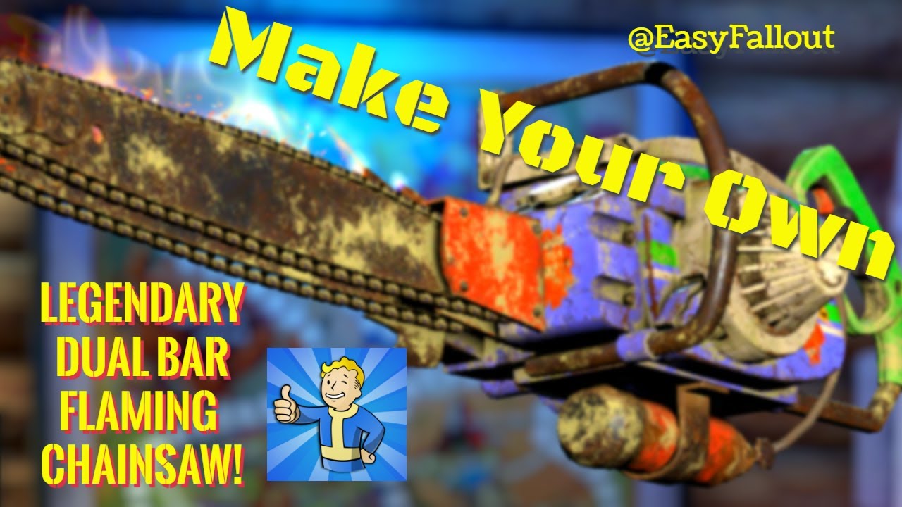 Get Your Own Dual Bar, Flaming, Legendary Chainsaw. fallout76 