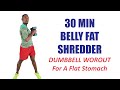 30 Minute Belly Fat Shredder Dumbbell Workout - Flat Stomach Workout