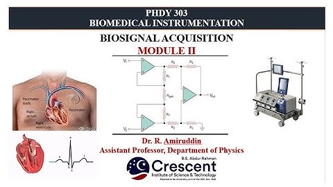 Biosignal Acquisition | Biomedical Instrumentation | R. Amiruddin | Basic-Physics4all