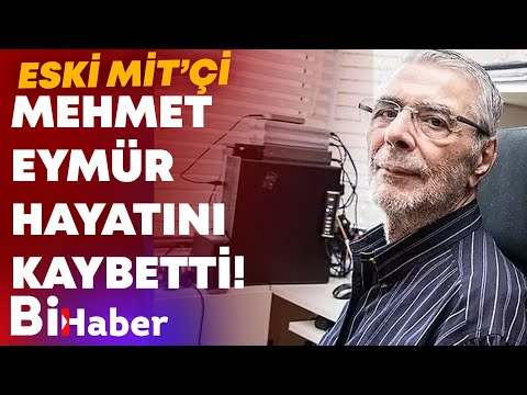Eski Mit'çi Mehmet Eymür Hayatını Kaybetti! | BİHaber