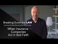 When Insurance Companies Act in Bad Faith, What are your options?
