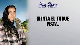 EVA PEREZ - SIENTA EL TOQUE - PISTA