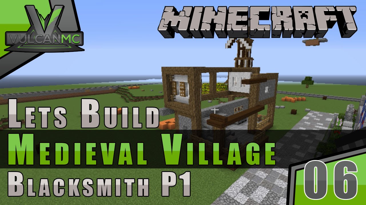 Minecraft VulcanMC :: Lets Build A Medieval Village :: Blacksmith P1 ...