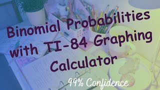 Elementary Statistics Binomial Probabilities with TI-84 Graphing Calculator